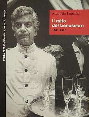 IL MITO DEL BENESSERE 1981 - 1990