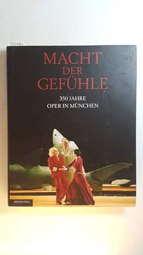 Immagine del venditore per Macht der Gefhle : 350 Jahre Oper in Mnchen venduto da Gebrauchtbcherlogistik  H.J. Lauterbach