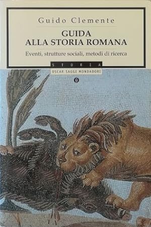 Guida alla storia romana Eventi, strutture sociali, metodi di ricerca
