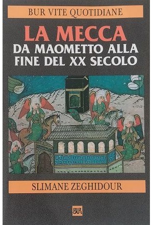 Image du vendeur pour La Mecca da Maometto alla fine del XX secolo mis en vente par Libreria Tara