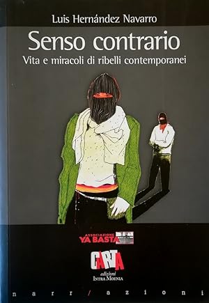 Immagine del venditore per Senso contrario Vita e miracoli di ribelli contemporanei venduto da Libreria Tara