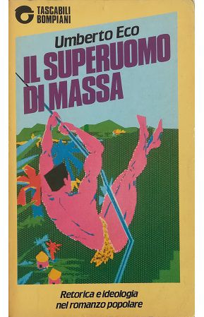 Seller image for Il superuomo di massa Retorica e ideologia nel romanzo popolare for sale by Libreria Tara