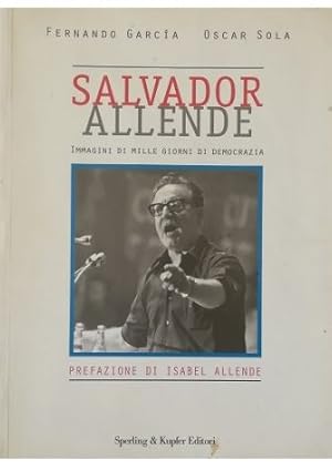 Seller image for Salvador Allende Immagini di mille giorni di democrazia for sale by Libreria Tara