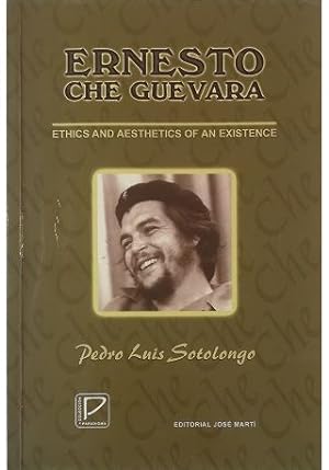 Ernesto Che Guevara Ethics and aesthetics of an existence