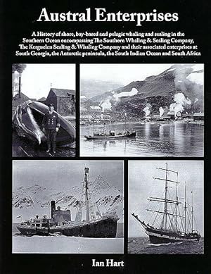 Austral Enterprises. A History of shore, bay-based and pelagic whaling and sealing in the Souther...