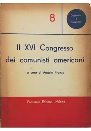 Il XVI Congresso dei comunisti americani
