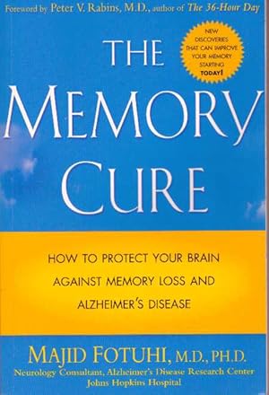 THE MEMORY CURE; How to Protect Your Brain Against Memory Loss and Alzheimer's Disease