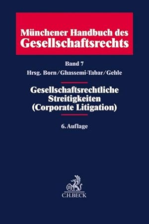 Image du vendeur pour Mnchener Handbuch des Gesellschaftsrechts Bd 7: Gesellschaftsrechtliche Streitigkeiten (Corporate Litigation) mis en vente par moluna