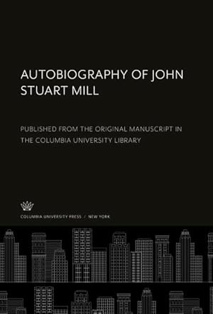 Imagen del vendedor de Autobiography of John Stuart Mill a la venta por BuchWeltWeit Ludwig Meier e.K.