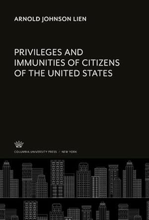 Bild des Verkufers fr Privileges and Immunities of Citizens of the United States zum Verkauf von BuchWeltWeit Ludwig Meier e.K.