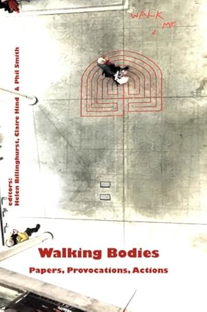 Immagine del venditore per Walking Bodies : Papers, Provocations, Actions from Walking?s New Movements, the Conference venduto da GreatBookPrices