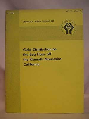 GOLD DISTRIBUTION ON THE SEA FLOOR OFF THE KLAMATH MOUNTAINS, CALIFORNIA; GEOLOGICAL SURVEY CIRCU...