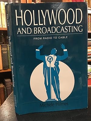 Imagen del vendedor de Hollywood and Broadcasting: From Radio to Cable a la venta por Holybourne Rare Books ABA ILAB