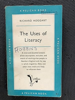 Imagen del vendedor de The Uses of Literacy; Aspects of Working Class Life with Special Reference to Publications and Entertainments a la venta por Cragsmoor Books