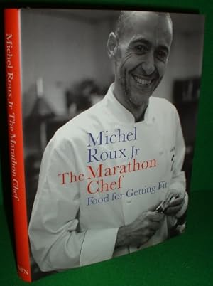 THE MARATHON CHEF MICHAEL ROUX JR FOOD FOR GETTING FIT , SIGNED COPY