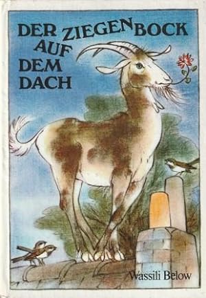 Seller image for Der Ziegenbock auf dem Dach. Geschichten von allerlei Tieren. for sale by Versandantiquariat Dr. Uwe Hanisch