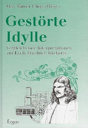 Seller image for Gestrte Idylle Vergleichende Interpretationen zur Lyrik Friedrich Rckerts for sale by Antiquariat Lcke, Einzelunternehmung