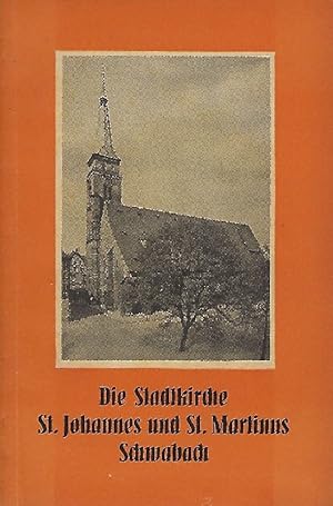 Bild des Verkufers fr Die Stadtkirche St.-Johannes und St. Martinus in Schwabach zum Verkauf von Antiquariat Lcke, Einzelunternehmung
