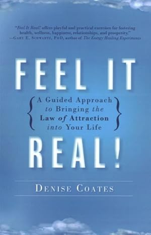 Seller image for Feel It Real! : A Guided Approach to Bringing the Law of Attraction into Your Life for sale by GreatBookPrices