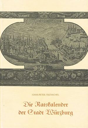 Seller image for Die Ratskalender der Stadt Wrzburg. Mit 28 Abb. for sale by Antiquariat Lcke, Einzelunternehmung