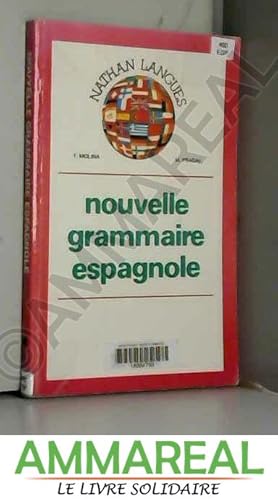 Seller image for Nouvelle grammaire espagnole : Conforme aux programmes officiels des collges, lyces et L.E.P. for sale by Ammareal