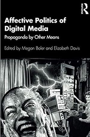 Seller image for Affective Politics of Digital Media : Propaganda by Other Means for sale by GreatBookPrices