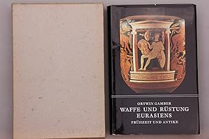 WAFFE UND RÜSTUNG EURASIENS. Frühzeit und Antike ; ein waffenhistorisches Handbuch