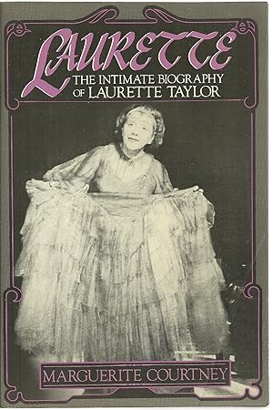 Bild des Verkufers fr Laurette: The Intimate Biography of Laurette Taylor zum Verkauf von Sabra Books