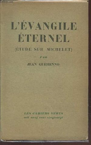 Image du vendeur pour L'vangile ternel (Etude sur Michelet) - (Collection : "Les Cahiers Verts" n4) mis en vente par Le-Livre