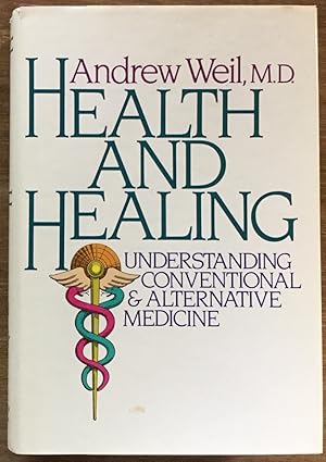 Health and Healing: Understanding Conventional and Alternative Medicine