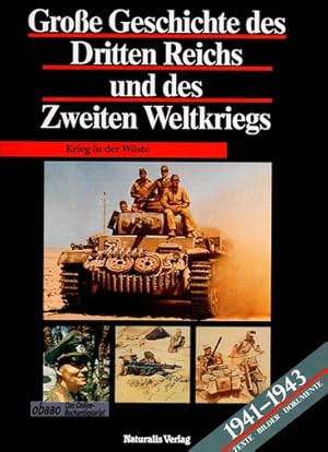 Große Geschichte des Dritten Reichs und des Zweiten Weltkriegs 1941 - 1943 - Krieg in der Wüste