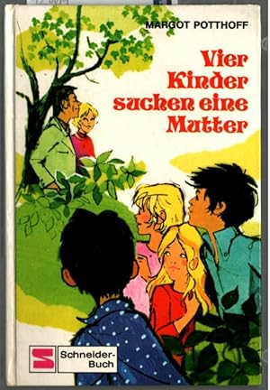 Bild des Verkufers fr Vier Kinder suchen eine Mutter. Margot Potthoff. Deckelbild und Illustration: Nikolaus Moras. zum Verkauf von Ralf Bnschen