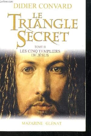 Bild des Verkufers fr Le triangle secret Tome II Les cinq templiers de Jsus zum Verkauf von Le-Livre