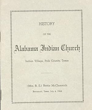 HISTORY OF THE ALABAMA INDIAN CHURCH. INDIAN VILLAGE, POLK COUNTY, TEXAS