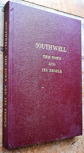 SOUTHWELL THE TOWN AND ITS PEOPLE An up-to-date historical survey by local writers