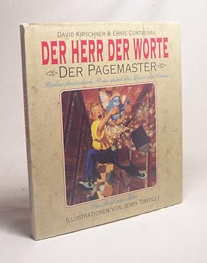 Seller image for Der Herr der Worte : der Pagemaster / David Kirschner & Ernie Contreras. Ill. von Jerry Tiritilli. [Ins Dt. bertr. von Annekatrin Gudat] for sale by Versandantiquariat Buchegger