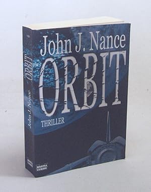 Seller image for Orbit : Thriller / John J. Nance. Aus dem Engl. von Rolf Tatje for sale by Versandantiquariat Buchegger