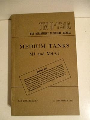 TM 9-731A. Medium Tanks M4 and M4A1. Restricted.