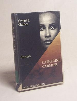 Seller image for Catherine Carmier : Roman / Ernest J. Gaines. Aus d. Amerikan. von Hans Hermann for sale by Versandantiquariat Buchegger