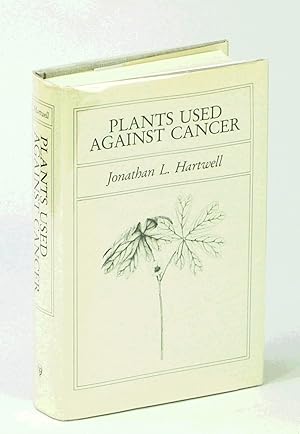 Plants Used Against Cancer: A Survey (Bioactive Plants, Vol II)