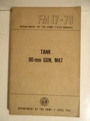FM 17-78. Tank 90-mm Gun, M47. Restricted.