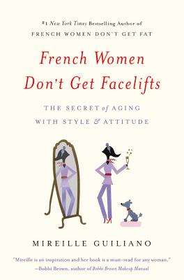 Seller image for French Women Don't Get Facelifts: The Secret of Aging with Style & Attitude (Paperback or Softback) for sale by BargainBookStores
