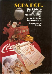 Seller image for Soda Pop : The History, Advertising, Art, and Memorabilia of Soft Drinks in America for sale by Grimbergen Booksellers