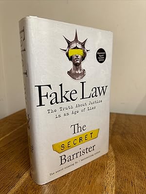 Seller image for Fake Law: The Truth About Justice in an Age of Lies >>>> A SUPERB SIGNED UK FIRST EDITION & FIRST PRINTING HARDBACK + YELLOW SPRAYED EDGES <<<< for sale by Zeitgeist Books