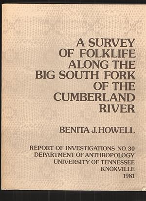 Image du vendeur pour A Survey of Folklife Along the Big South Fork of the Cumberland River mis en vente par Elder's Bookstore