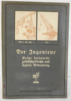 Seller image for Der Ingenieur. Seine kulturelle, gesellschaftliche und soziale Bedeutung mit einem historischen berblick ber das Ingenieurwesen. Mit 8 Abbildungen. for sale by Der Buchfreund