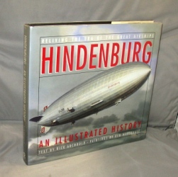 Hindenburg: An Illustrated History. Reliving the Era of the Great Airships. Paintings by Ken Mars...