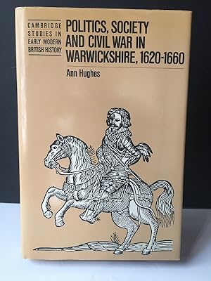 Politics, Society and Civil War in Warwickshire, 1620-1660