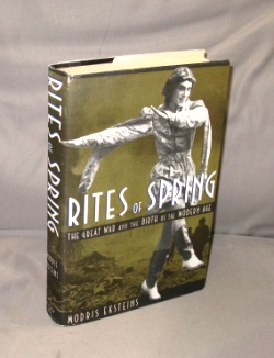 Rites of Spring: The Great War and the Birth of the Modern Age.