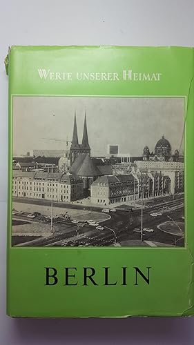 Berlin. Ergebnisse der heimatkundlichen Bestandsaufnahme. Werte unserer Heimat.